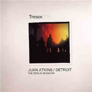 Juan Atkins - The Berlin Sessions download flac mp3