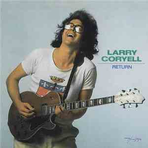Larry Coryell - Return download flac mp3