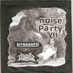 Nonsanto, Nuclear Holocaust - Noise Party VII download flac mp3