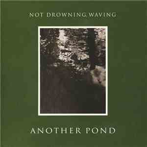 Not Drowning, Waving - Another Pond download flac mp3