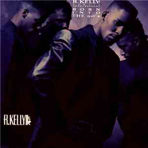 R. Kelly And Public Announcement - Born Into The 90's download flac mp3