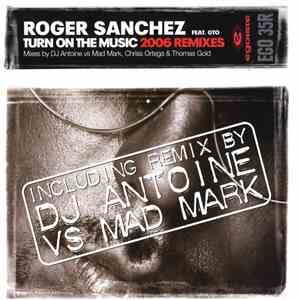 Roger Sanchez Feat. GTO  - Turn On The Music (2006 Remixes) download flac mp3