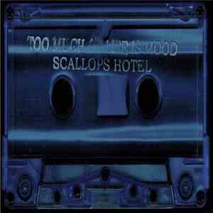 Scallops Hotel - Too Much Of Life Is Mood Demos download flac mp3