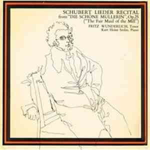 Schubert, Fritz Wunderlich, Kurt Heinz Stolze - Lieder Recital From "Die Schöne Müllerin), Op. 25 ("The Fair Maid Of The Mill") flac mp3 download