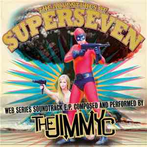 The Jimmy C - The Adventures Of Superseven EP download flac mp3