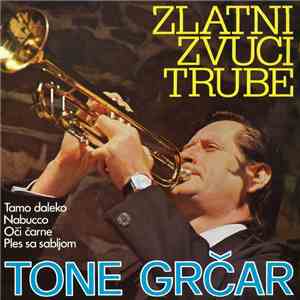 Tone Grčar - Zlatni Zvuci Trube download flac mp3