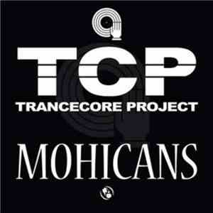 Trancecore Project - Mohicans download flac mp3