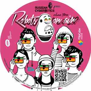 Various - Russian Cybernetics - Robots On Air! Volume Three flac mp3 download
