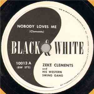 Zeke Clements And His Western Swing Gang - Nobody Loves Me / Blue Mexico Skies download flac mp3