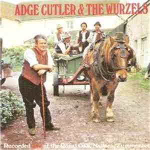 Adge Cutler & The Wurzels - Recorded Live At The Royal Oak, Nailsea, Zummerzet download flac mp3