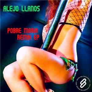 Alejo Llanos - Pobre Maria Remix EP download flac mp3