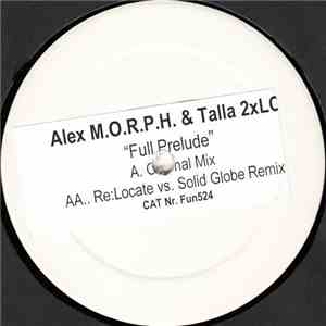 Alex M.O.R.P.H. & Talla 2XLC - Full Prelude download flac mp3