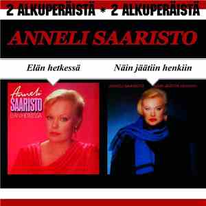 Anneli Saaristo - Elän Hetkessä / Näin Jäätiin Henkiin download flac mp3