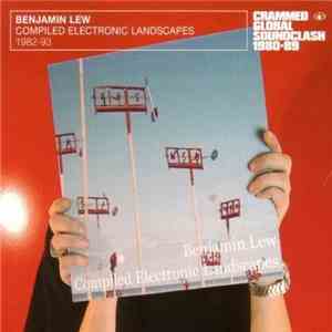 Benjamin Lew - Compiled Electronic Landscapes 1982-93 download flac mp3