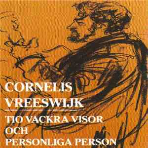 Cornelis Vreeswijk - Tio Vackra Visor Och Personliga Person download flac mp3