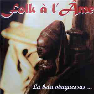 Folk À L'Âme - La Bela Vòuguessas... (...Durmiriam Ensems !) download flac mp3