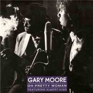 Gary Moore Featuring Albert King - Oh Pretty Woman download flac mp3
