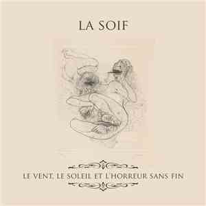 La Soif  - Le Vent, Le Soleil et L'Horreur Sans Fin download flac mp3