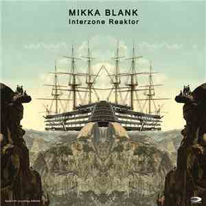 Mikka Blank - Interzone Reaktor download flac mp3