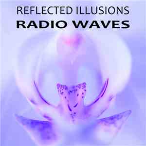 Reflected Illusions - Radio Waves download flac mp3