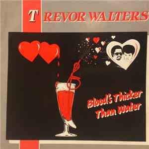 Trevor Walters - Blood's Thicker Than Water download flac mp3
