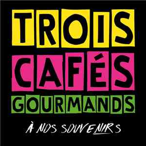 Trois Cafés Gourmands - À Nos Souvenirs download flac mp3