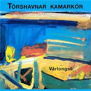 Tórshavnar Kamarkór - Várlongsil download flac mp3