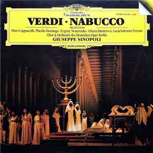 Verdi • Chor & Orchester Der Deutschen Oper Berlin • Piero Cappuccilli • Placido Domingo • Ewgenij Nesterenko • Ghena Dimitrova • Lucia Valentini Terrani - Verdi Nabucco Seleccion download flac mp3