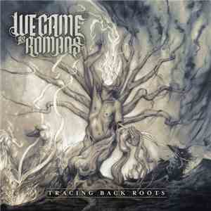 We Came As Romans - Tracing Back Roots download flac mp3