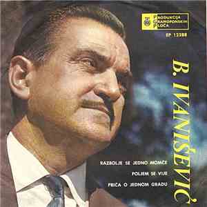 B. Ivanišević - Razbolje Se Jedno Momče download flac mp3