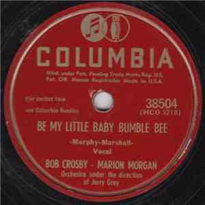 Bob Crosby - Marion Morgan - Be My Little Baby Bumble Bee / Maybe It's Because download flac mp3