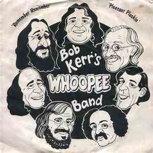 Bob Kerr's Whoopee Band - Remember Remember / Pleasant Pluckin' download flac mp3