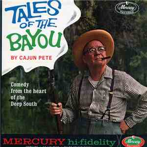 Cajun Pete - Tales Of The Bayou By Cajun Pete download flac mp3