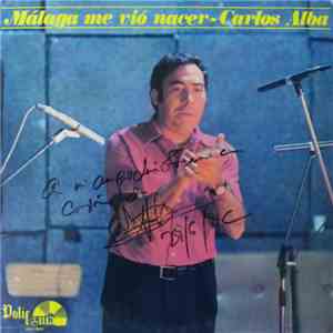 Carlos Alba - Málaga Me Vió Nacer download flac mp3