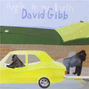 David Gibb  - Apple In My Teeth download flac mp3