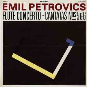 Emil Petrovics - Concerto for Flute and Orchestra / Kantatas Nos 5&6 download flac mp3