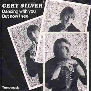 Gery Silver - Dancing With You / But Now I See download flac mp3