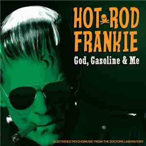 Hot Rod Frankie - God, Gasoline & Me download flac mp3