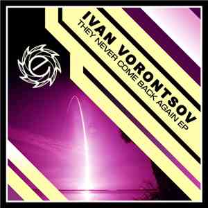 Ivan Vorontsov - They Never Come Back Again EP download flac mp3