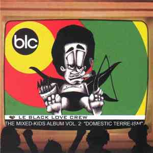 Le Black Love Crew - The Mixed Kids Album Vol. 2: "Domestic Terre-Ism" download flac mp3