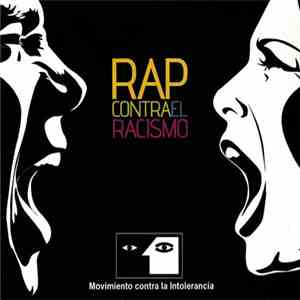 Lírico, Santo, El Langui, Kase.O, Nach , Locus , Ose, Nerviozzo, Sho-Hai, Zatu, Gitano Antón, Titó, Xhelazz, El Chojín - Rap VS Racismo download flac mp3