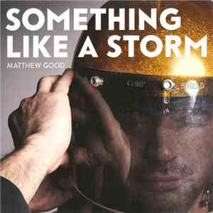 Matthew Good - Something Like A Storm download flac mp3