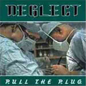 Neglect - Pull The Plug download flac mp3