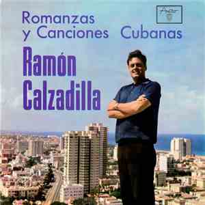 Ramón Calzadilla - Romanzas Y Canciones Cubanas download flac mp3