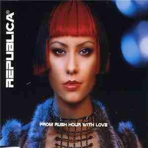 Republica - From Rush Hour With Love download flac mp3