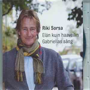 Riki Sorsa - Elän Kuin Haaveilin / Gabriellas Sång download flac mp3