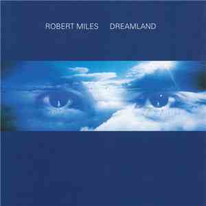 Robert Miles - Dreamland download flac mp3