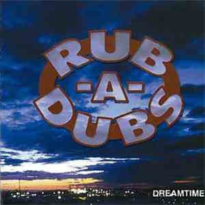 Rub A Dubs - Dreamtime download flac mp3