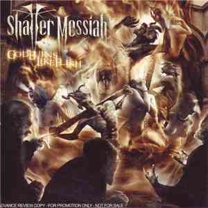 Shatter Messiah - God Burns Like Flesh download flac mp3