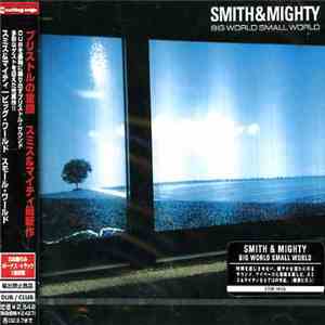 Smith & Mighty - Big World Small World download flac mp3